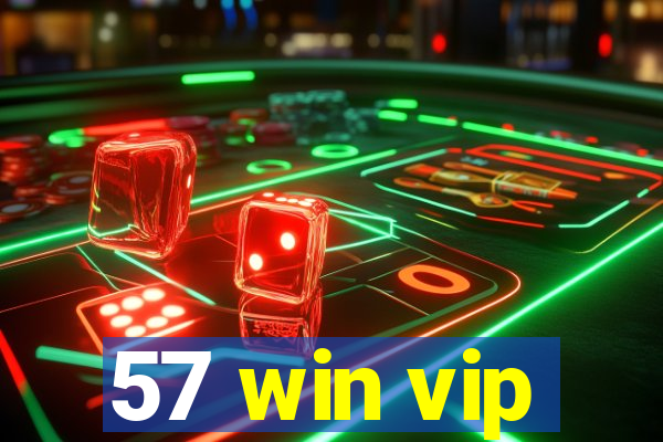 57 win vip